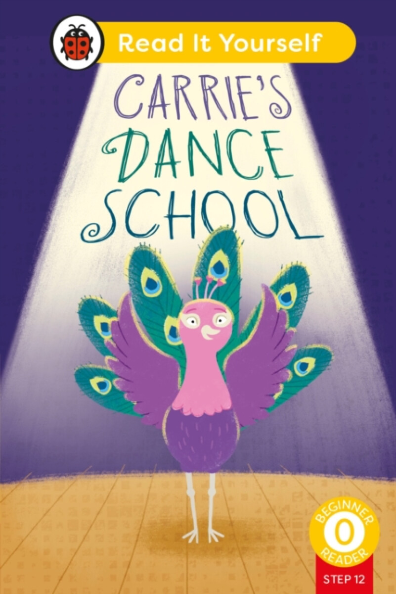 Kniha Carrie's Dance School (Phonics Step 12): Read It Yourself - Level 0 Beginner Reader