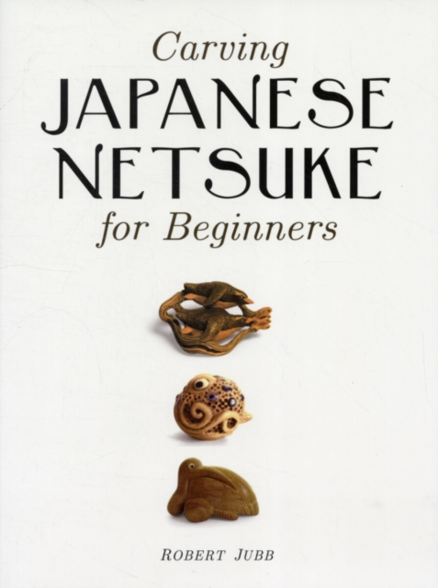 Kniha Carving Japanese Netsuke for Beginners