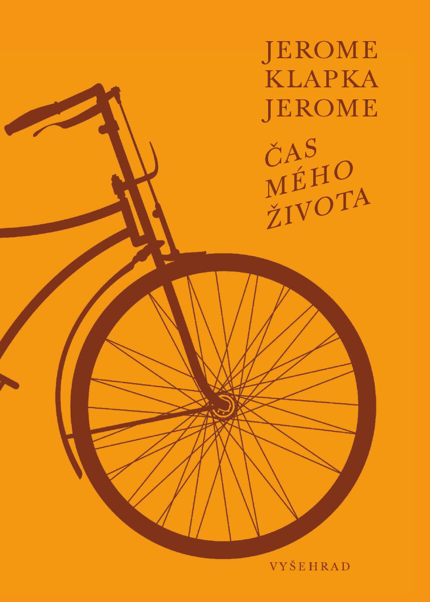 Čas mého života - Jerome Klapka Jerome