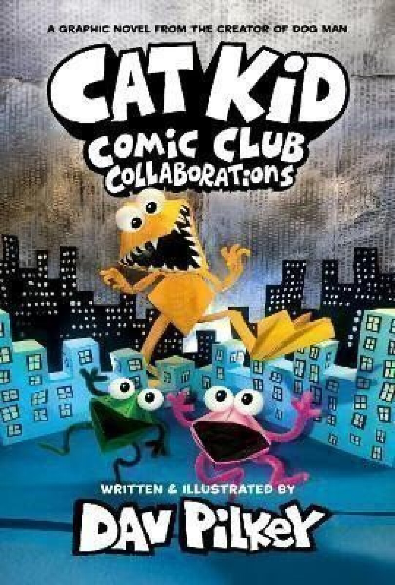 Kniha Cat Kid Comic Club 4: from the Creator of Dog Man