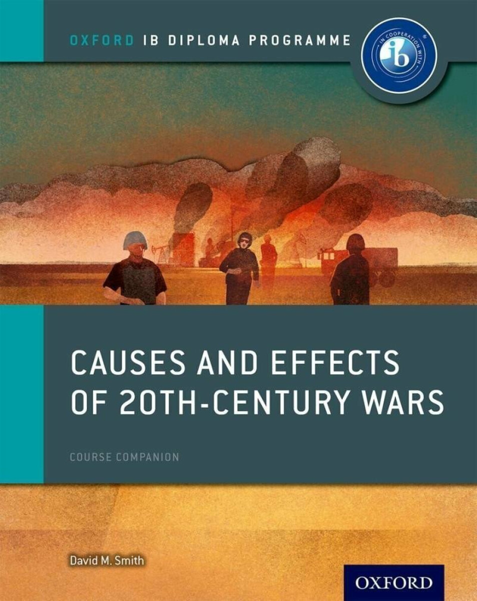 Kniha Oxford IB Diploma Programme: Causes and Effects of 20th Century Wars Course Companion
