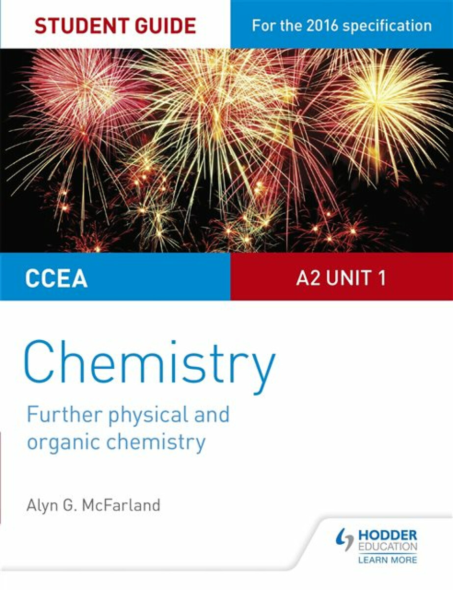 Kniha CCEA A2 Unit 1 Chemistry Student Guide: Further Physical and Organic Chemistry