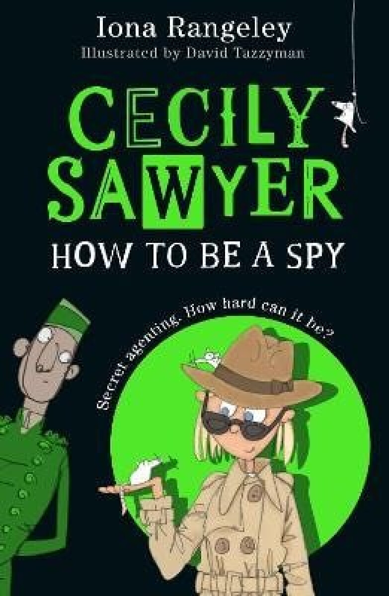 Kniha Cecily Sawyer: How To Be a Spy