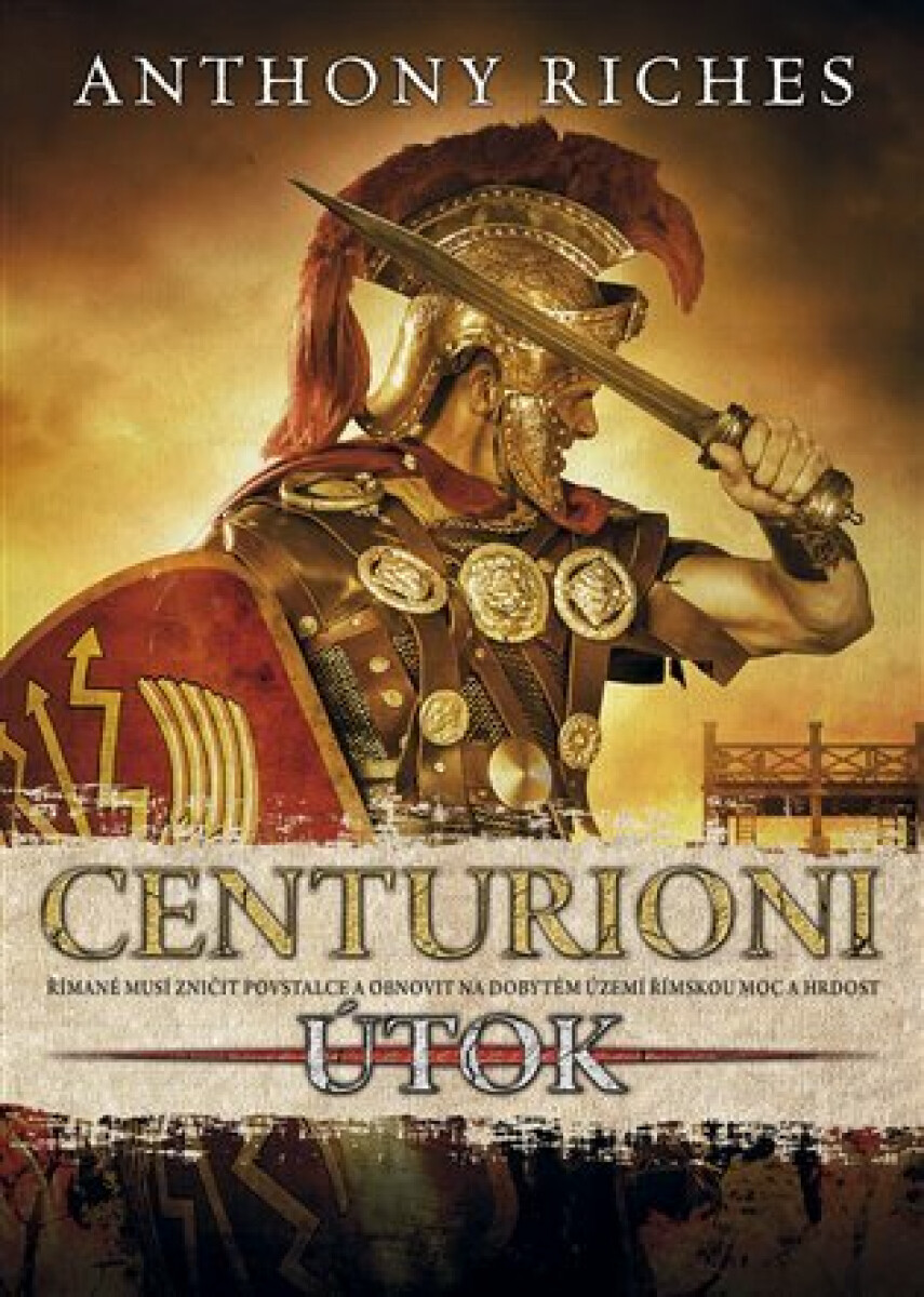 Centurioni 2: Útok - Antony Riches