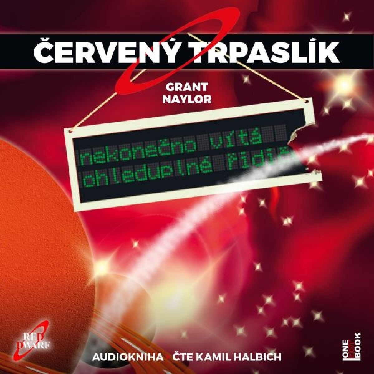 ČERVENÝ TRPASLÍK 1: Nekonečno vítá ohleduplné řidiče - Doug Naylor, Rob Grant