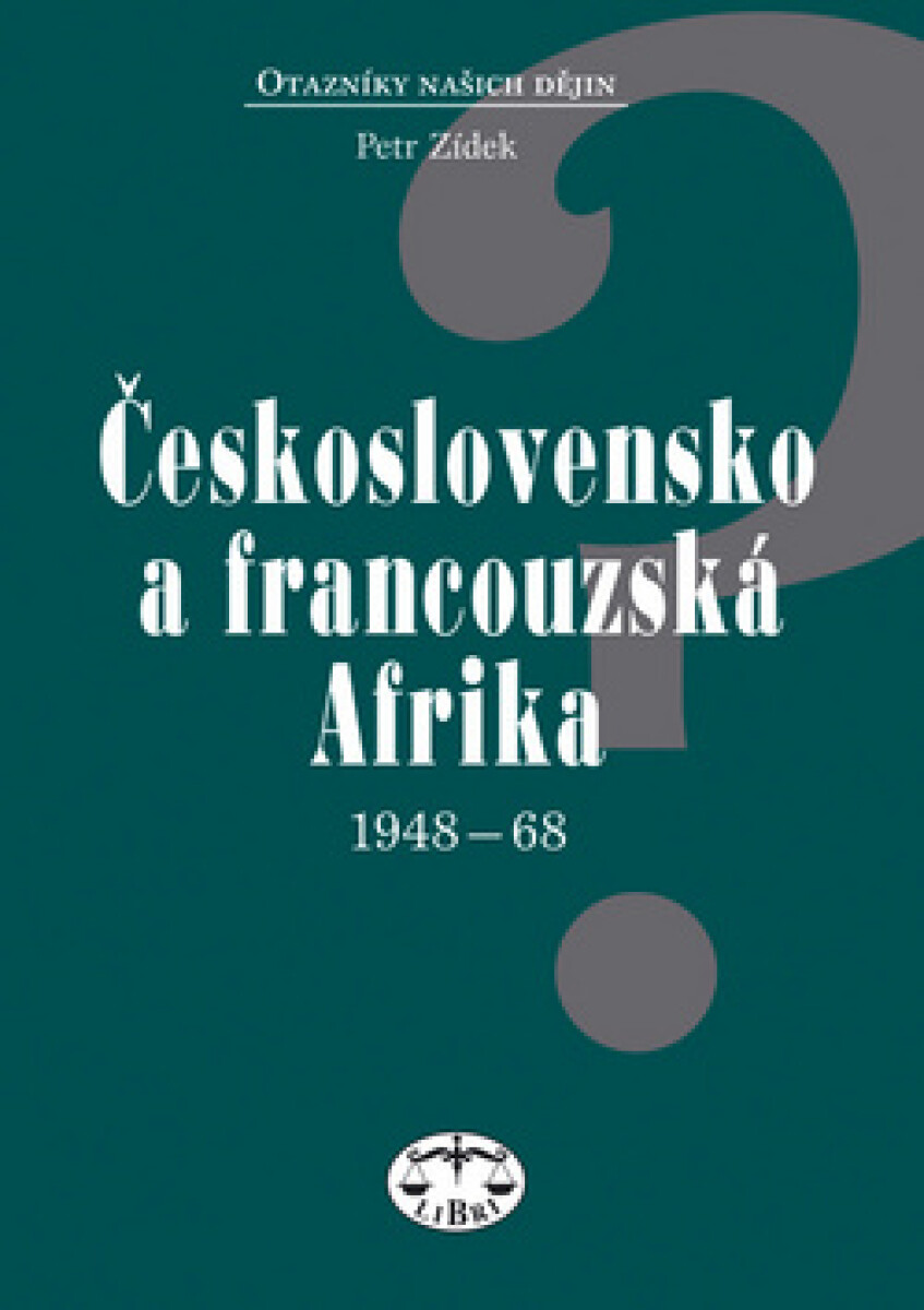 Kniha Československo a francouzská Afrika 1948–1968