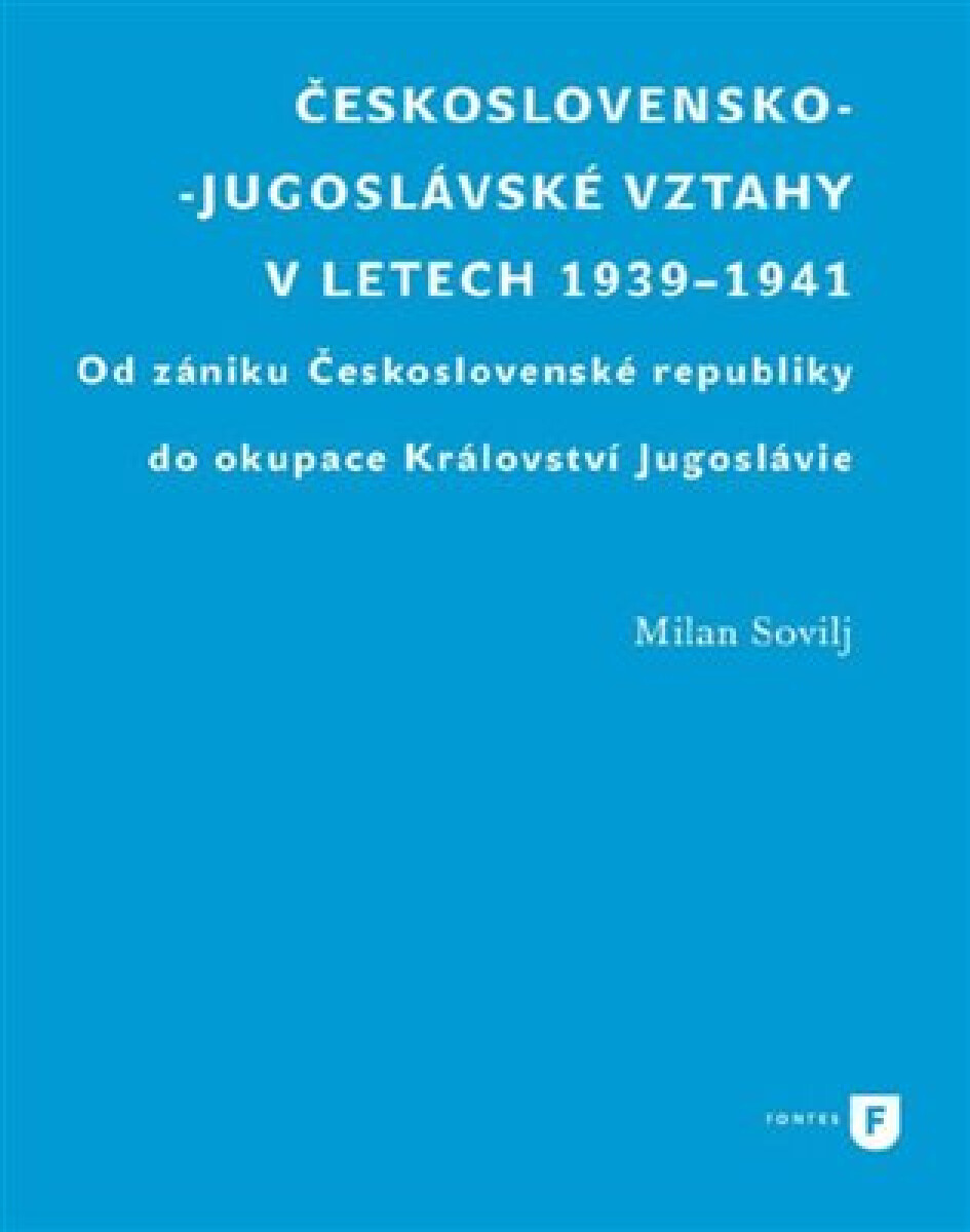 Kniha Československo-jugoslávské vztahy v letech 1939-1941