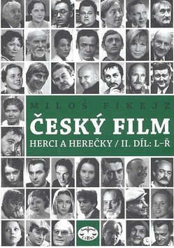 Kniha Český film. Herci a herečky/ II.díl L-Ř