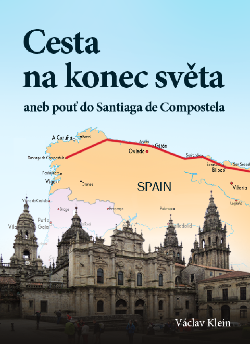 Cesta na konec světa aneb pouť do Santiaga de Compostela - Václav Klein