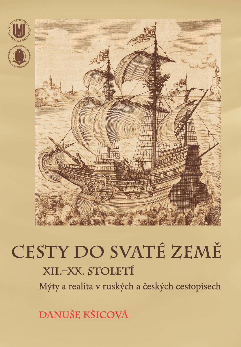 Cesty do Svaté země XII.–XX. století - Danuše Kšicová