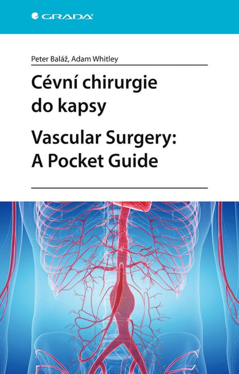 Cévní chirurgie do kapsy. Vascular Surgery: A Pocket Guide - Peter Baláž, Adam Whitley