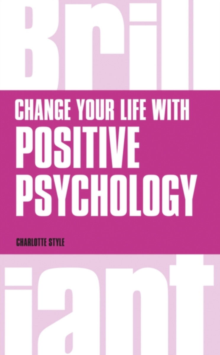 Kniha Change Your Life with Positive Psychology