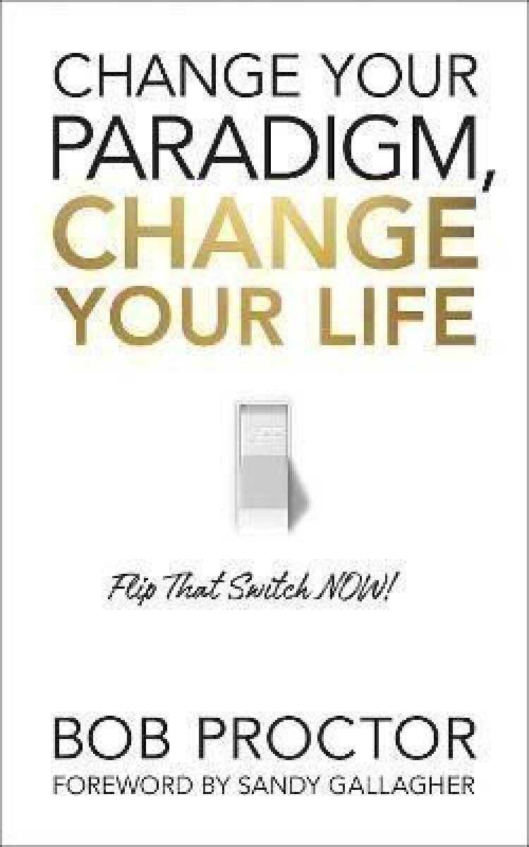 Change Your Paradigm, Change Your Life koupíte na Knihydobrovsky.cz