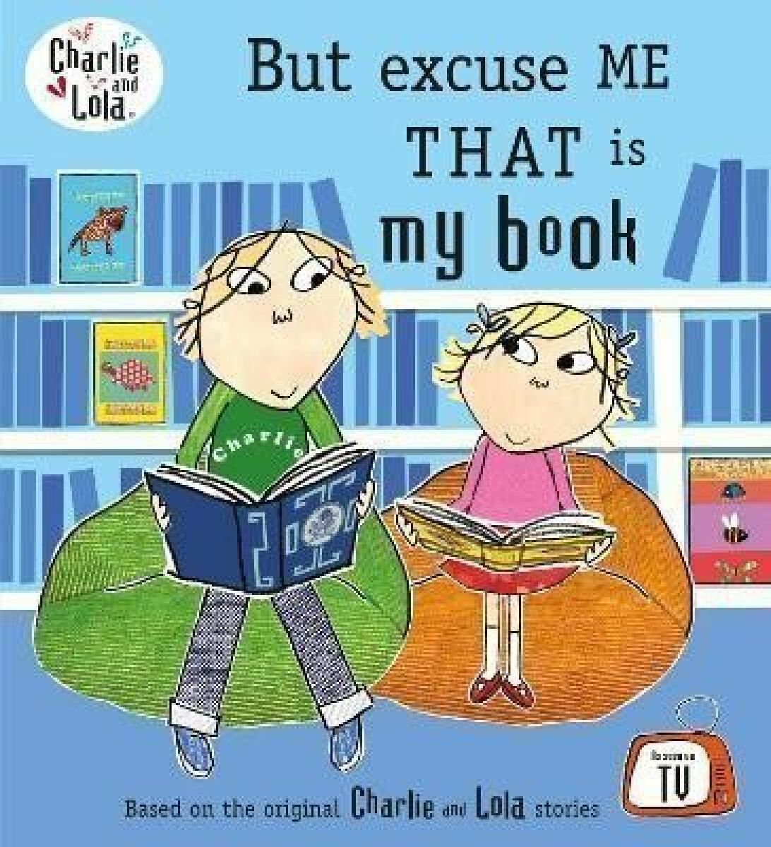 Kniha Charlie and Lola: But Excuse Me That is My Book