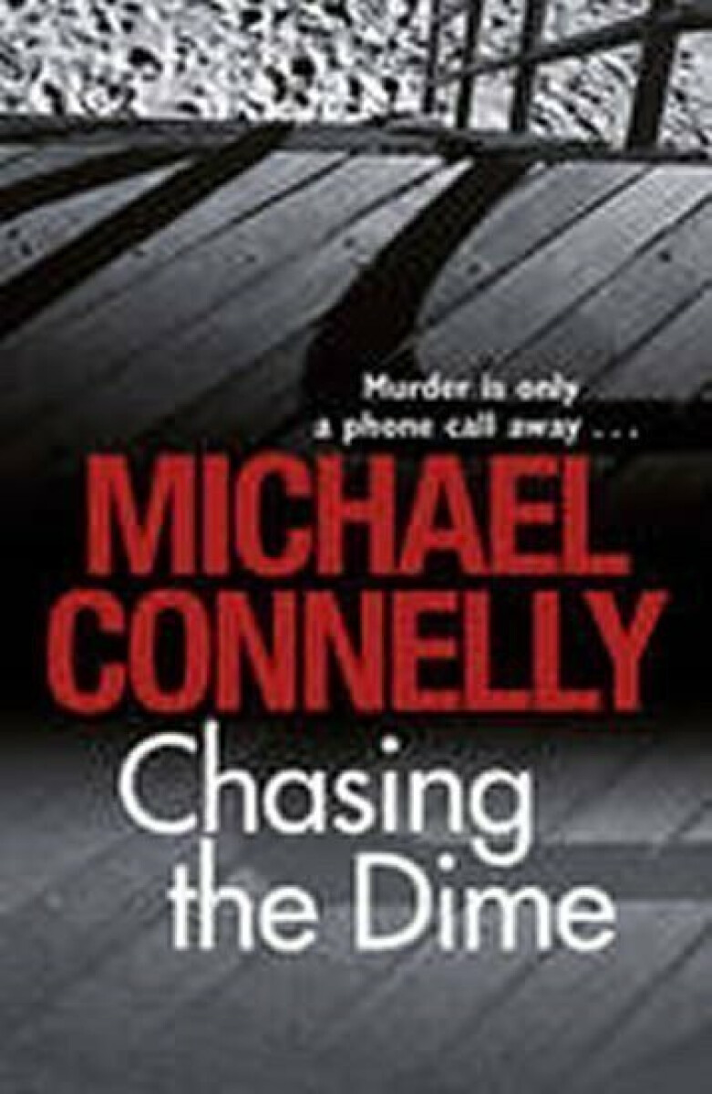 Chasing The Dime – Michael Connelly