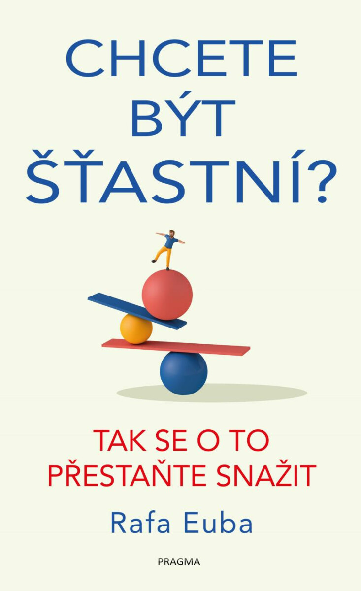 Chcete být šťastní? - Euba Rafa