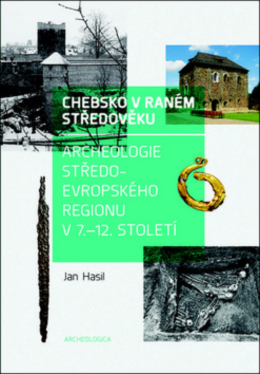 Kniha Chebsko v raném středověku. Archeologie středoevropského regionu v 7.—12. století