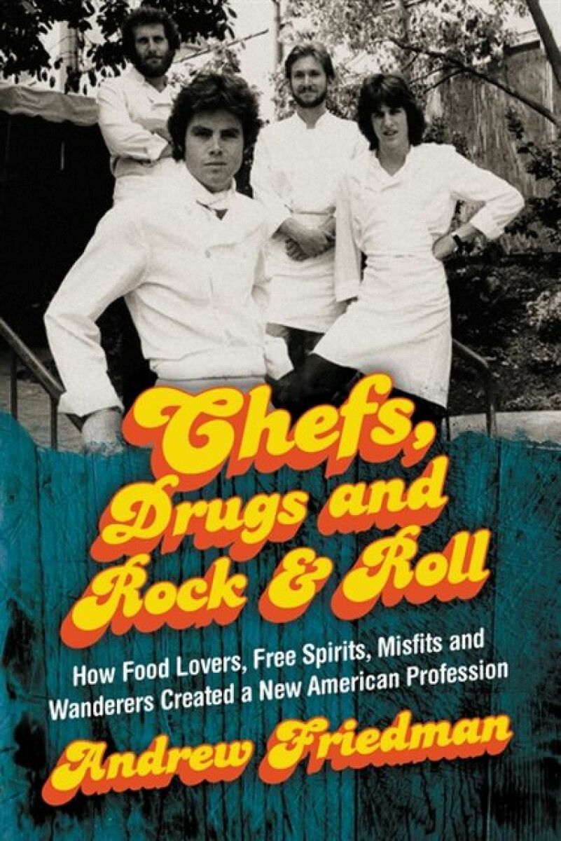 Kniha Chefs, Drugs and Rock a Roll