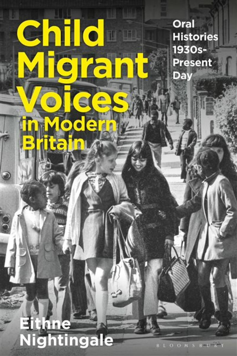 Child Migrant Voices in Modern Britain - Dr Eithne  Nightingale