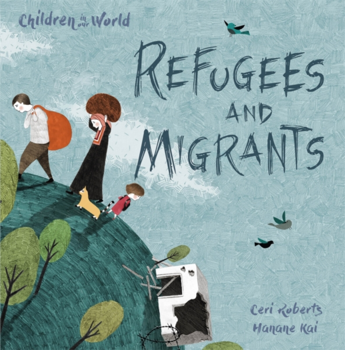 Kniha Children in Our World: Refugees and Migrants