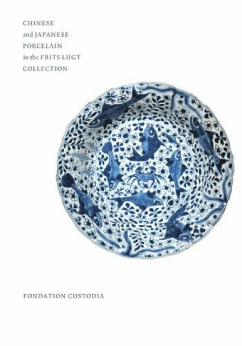 Kniha Chinese and Japanese Porcelain in the Frits Lugt Collection