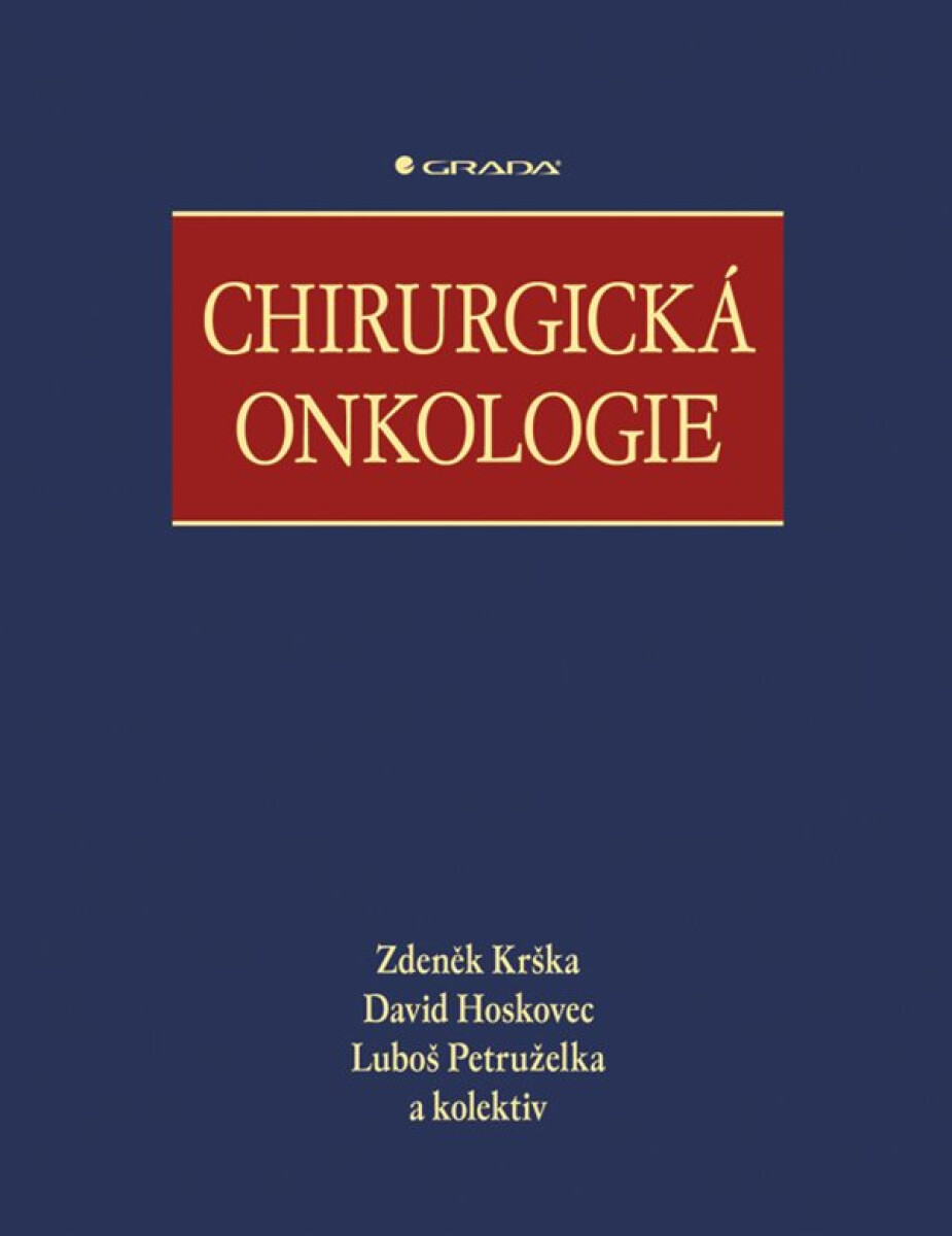 Chirurgická onkologie - Zdeněk Krška, kolektiv autorů, Luboš Petruželka, Hoskovec David