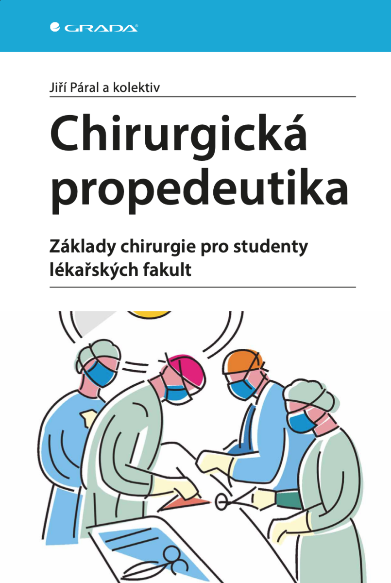 Chirurgická propedeutika - Jiří Páral, kolektiv autorů
