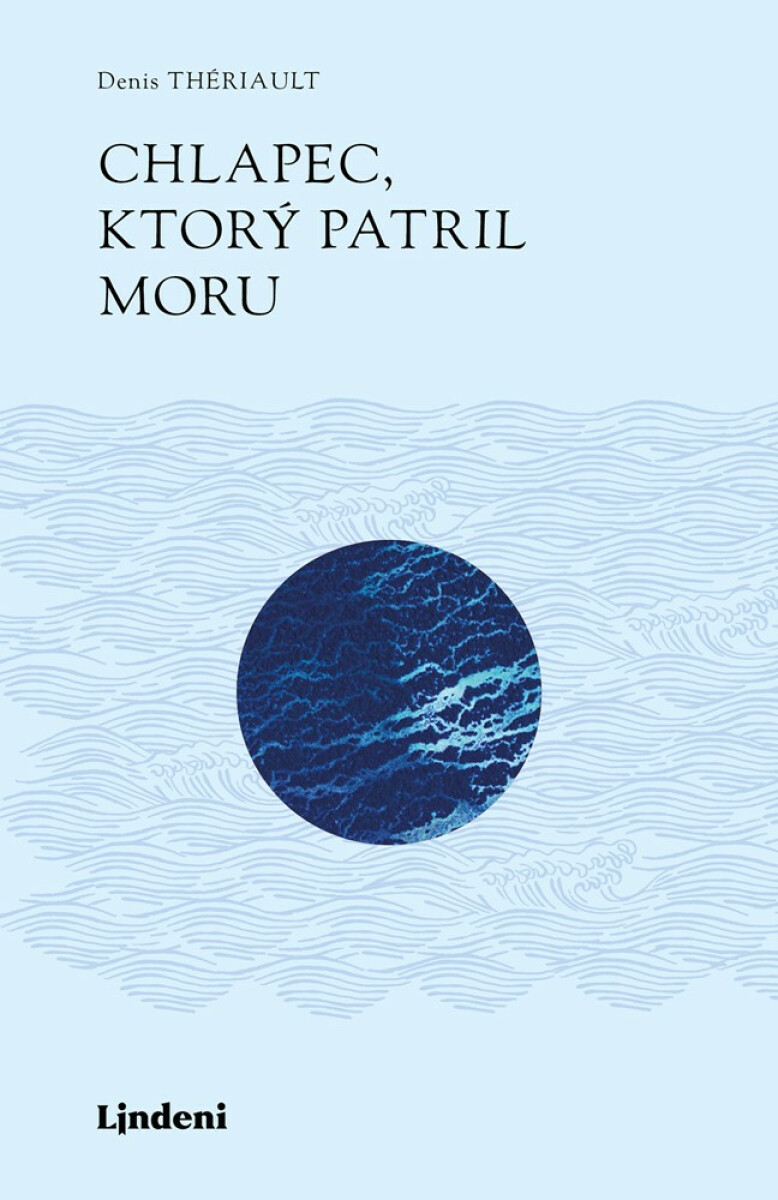 Chlapec, ktorý patril moru - Denis Theriault