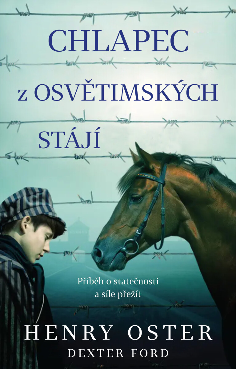 Chlapec z osvětimských stájí - Henry Oster, Dexter Ford