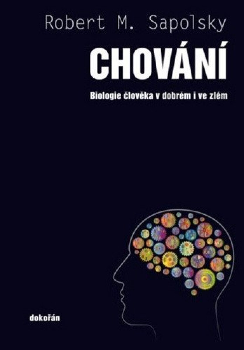 Kniha Chování. Biologie člověka v dobrém i zlém