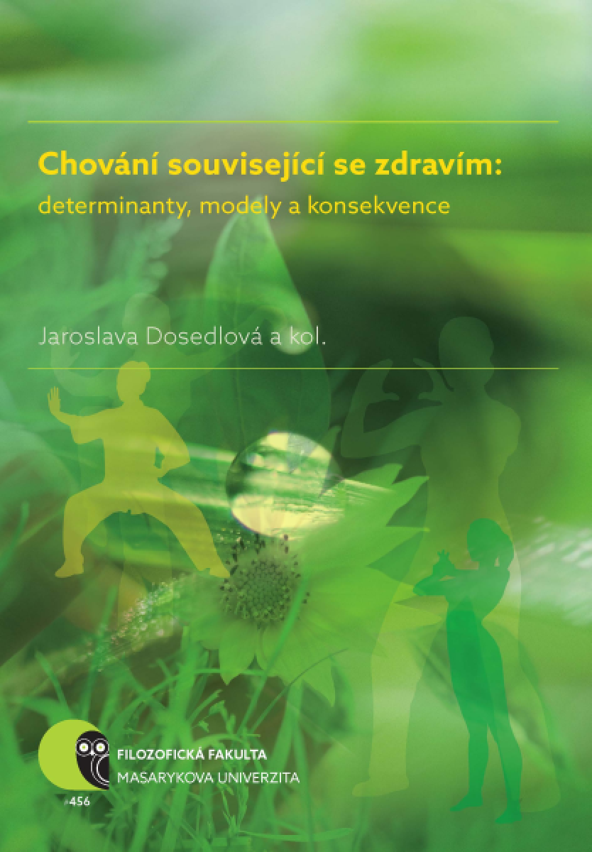 Chování související se zdravím: determinanty, modely a konsekvence - Jaroslava Dosedlová, Jana Marie Havigerová, Martin Jelínek, Iva Burešová