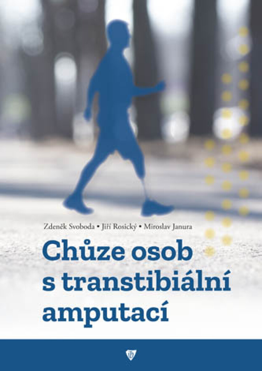 Chůze osob s transtibiální amputací - Zdeněk Svoboda, Miroslav Janura, Jiří Rosický
