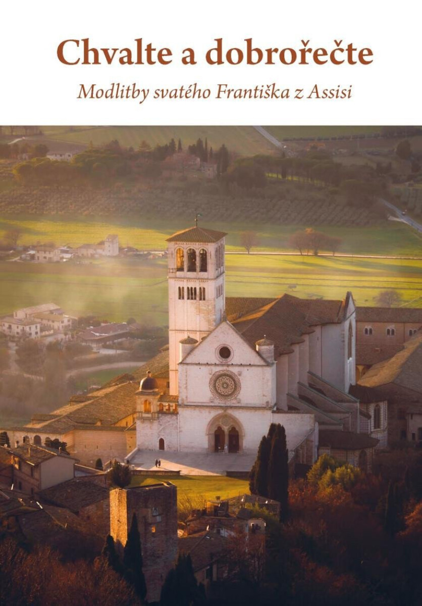Kniha Chvalte a dobrořečte. Modlitby svatého Františka z Assisi