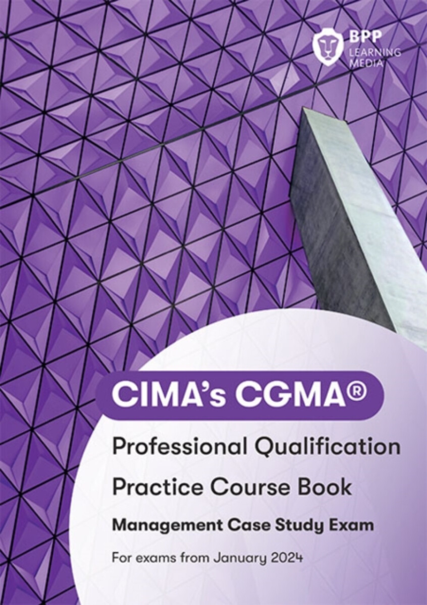 CIMA Management E2, F2 & P2 Integrated Case Study - BPP Learning Media