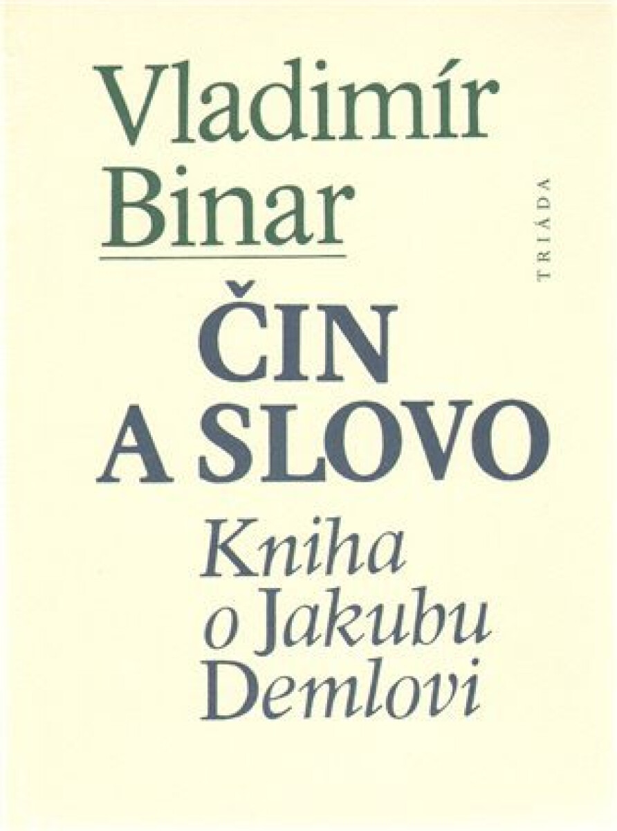 Kniha Čin a slovo. Kniha o Jakubu Demlovi
