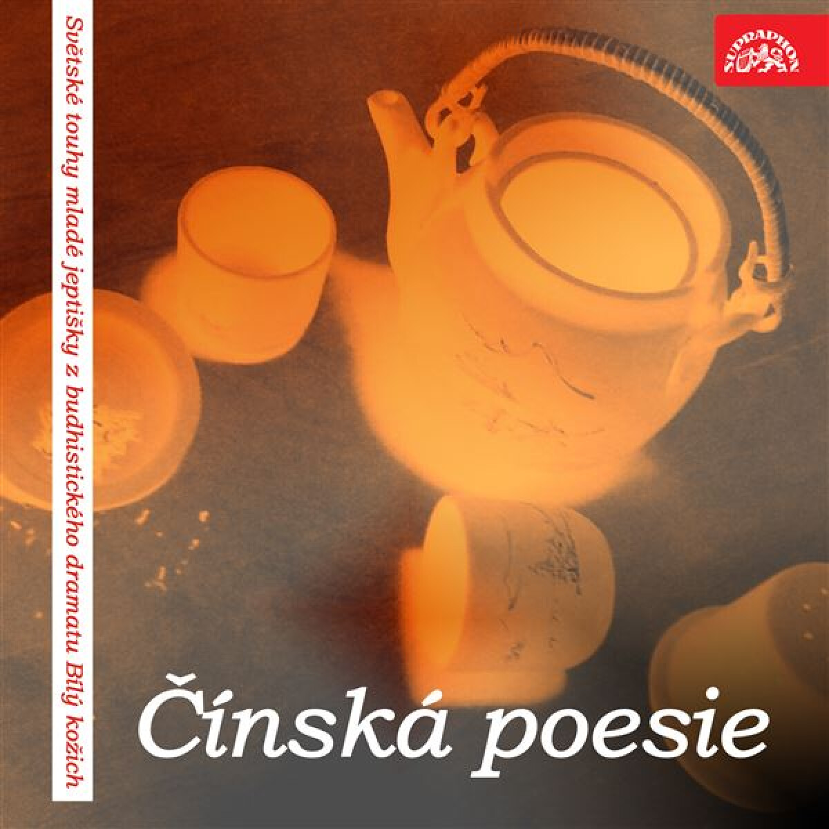 Čínská poesie (Světské touhy mladé jeptišky z budhistického dramatu Bílý kožich) - Tu-Fu, Li-Po, Lidová čínská