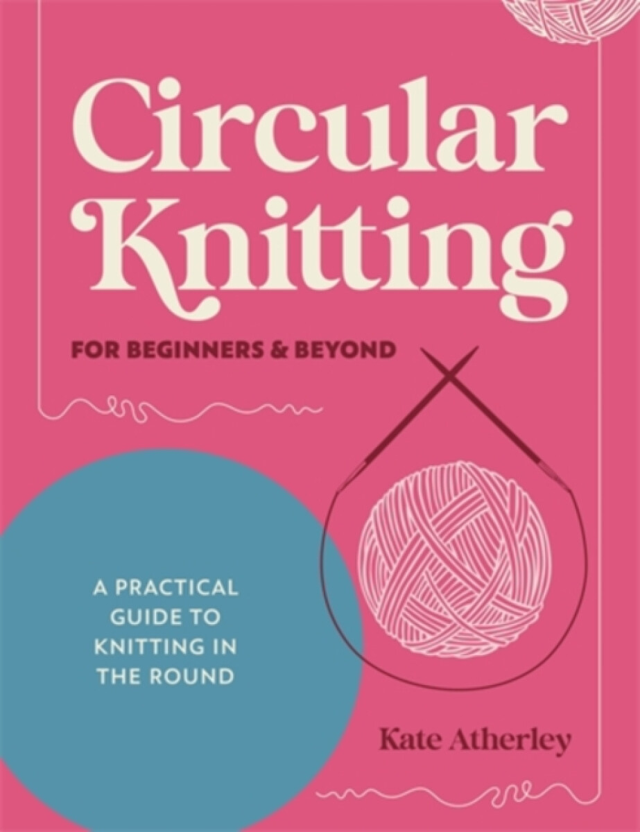 Kniha Circular Knitting for Beginners & Beyond