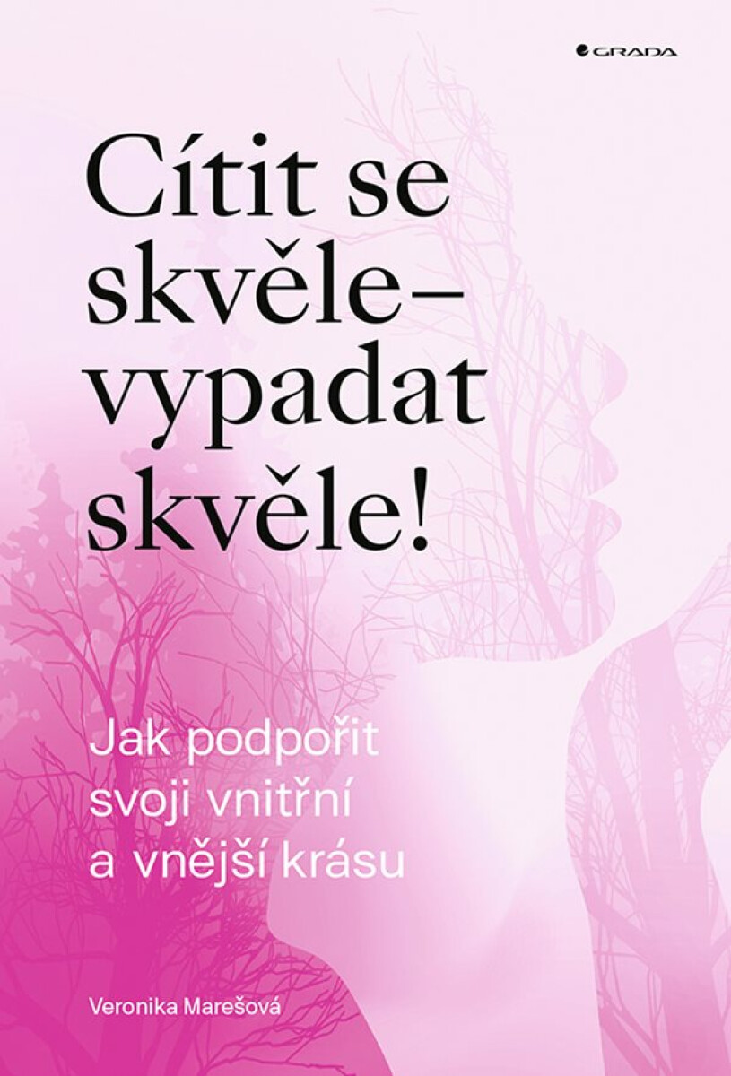 Cítit se skvěle –  vypadat skvěle! - Veronika Marešová