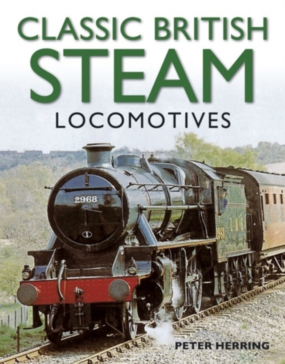 Kniha Classic British Steam Locomotives