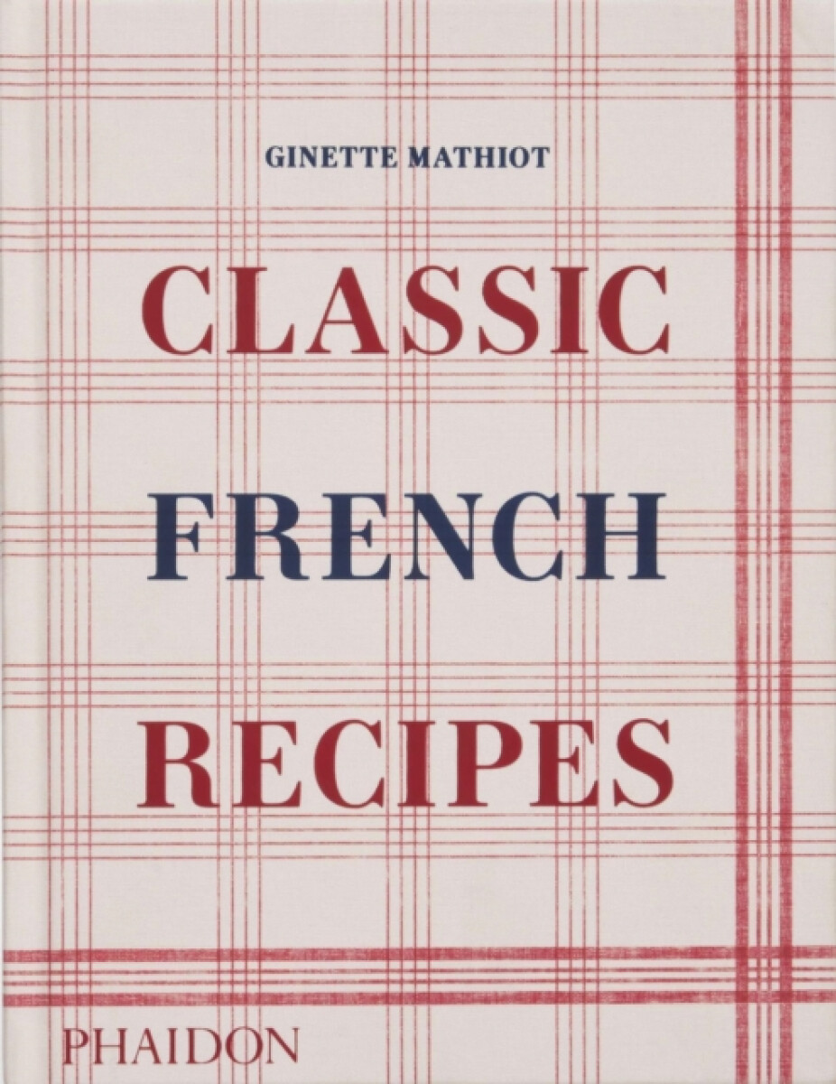 Kniha Classic French Recipes