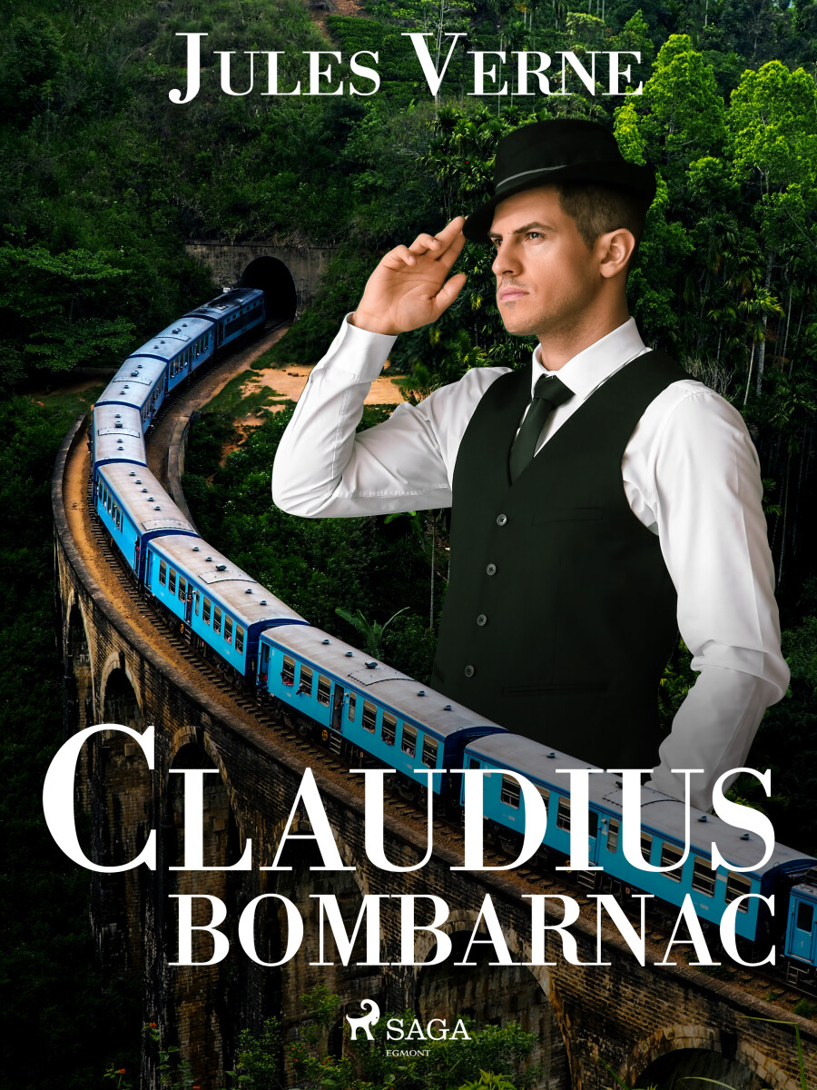 Claudius Bombarnac - Jules Verne