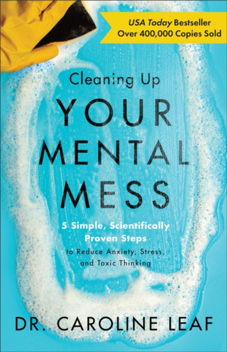 Kniha Cleaning Up Your Mental Mess Â– 5 Simple, Scientifically Proven Steps to Reduce Anxiety, Stress, and Toxic Thinking
