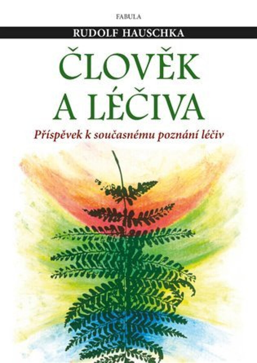 Kniha Člověk a léčiva - Příspěvek k současnému poznání léčiv