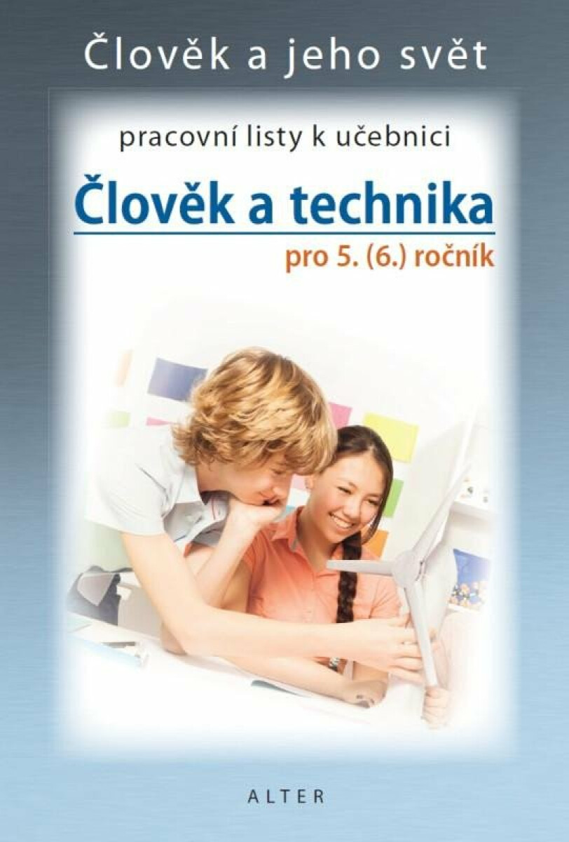 Člověk a technika pro 5. (6.) ročník - Pracovní listy k učebnici koupíte na Knihydobrovsky.cz