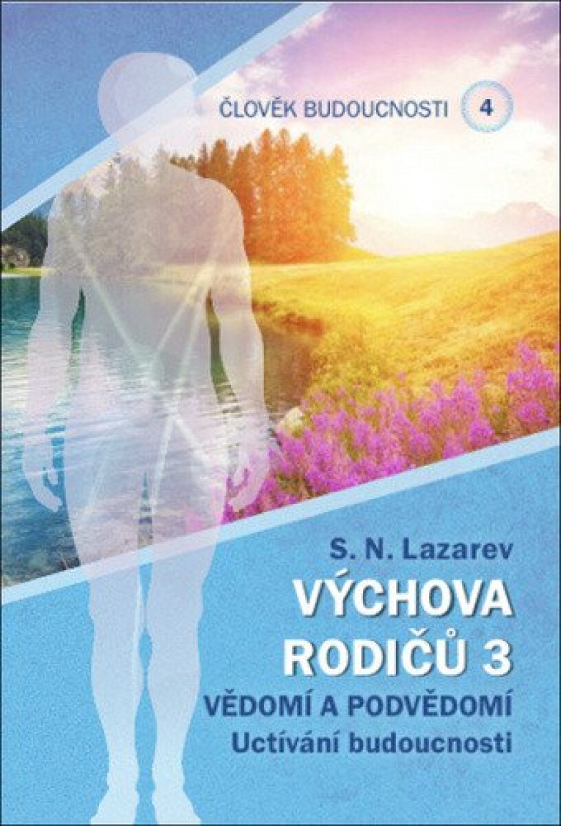 Kniha Člověk budoucnosti 4 Výchova rodičů 3