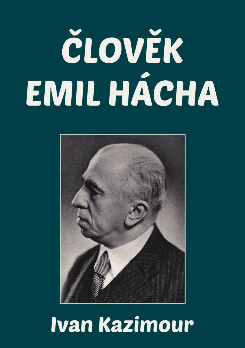 Člověk Emil Hácha - Ivan Kazimour