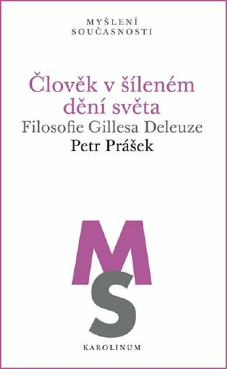 Kniha Člověk v šíleném dění světa - Filosofie Gillesa Deleuze