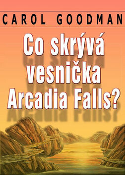 Kniha Co skrývá vesnička Arcadia Falls?