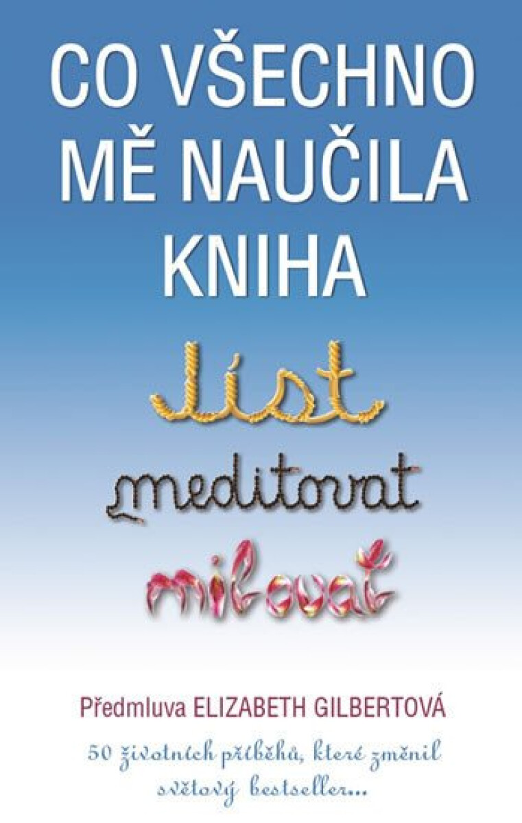 Kniha Co všechno mě naučila kniha Jíst, meditovat, milovat