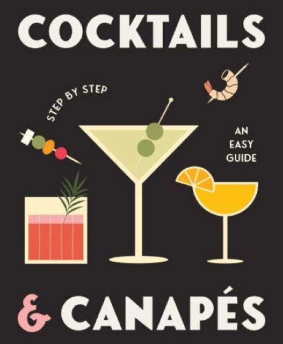 Kniha Cocktails and Canapes Step by Step: An Easy Guide